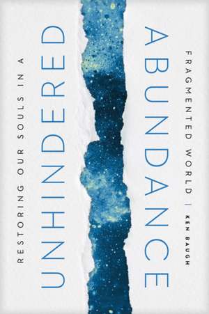 Unhindered Abundance de Ken Baugh