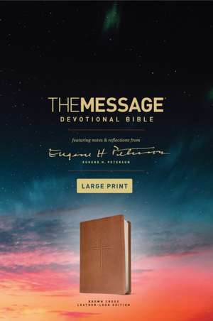 The Message Devotional Bible, Large Print (Leather-Look, Brown) de Eugene H. Peterson