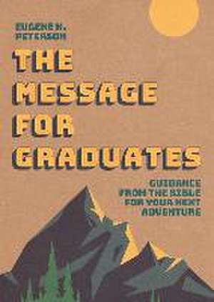 The Message for Graduates (Softcover) de Eugene H. Peterson