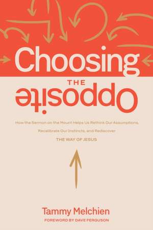 Choosing the Opposite de Tammy Melchien