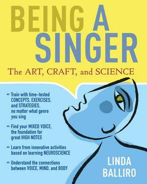 Being a Singer: The Art, Craft, and Science de Linda Balliro