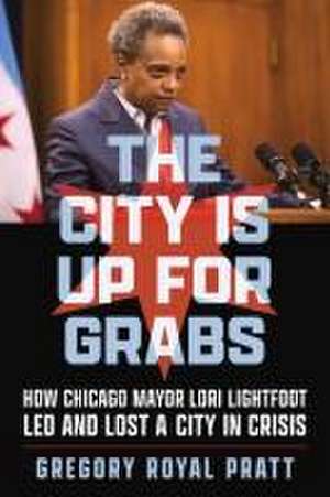 The City Is Up for Grabs de Gregory Royal Pratt