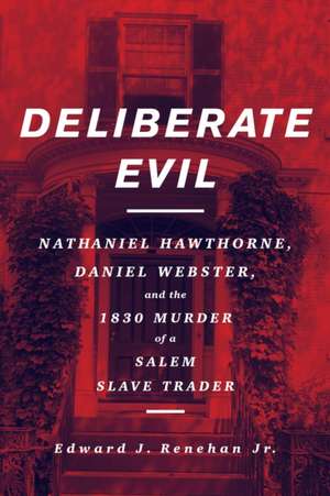 Deliberate Evil de Edward J Renehan