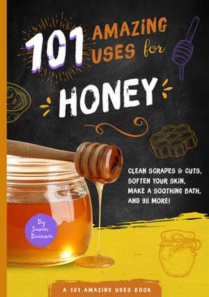 101 Amazing Uses for Honey de Susan Branson