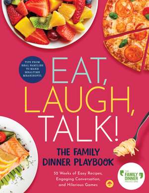 Eat, Laugh, Talk de The Family Dinner Project