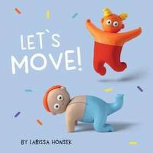 Let's Move! de Larissa Honsek