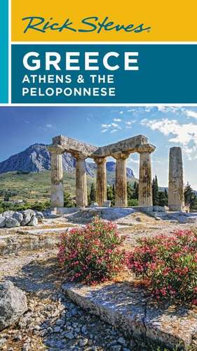 Rick Steves Greece: Athens & the Peloponnese de Rick Steves