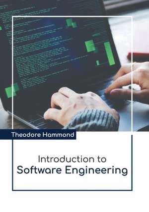 Introduction to Software Engineering de Theodore Hammond