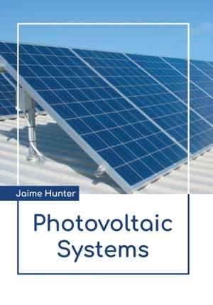 Photovoltaic Systems de Jaime Hunter