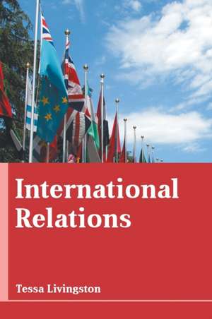 International Relations de Tessa Livingston