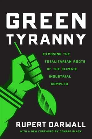 Green Tyranny de Rupert Darwall