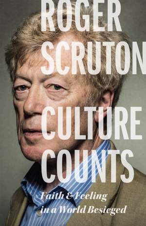 Culture Counts de Roger Scruton