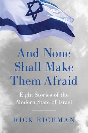 And None Shall Make Them Afraid de Rick Richman