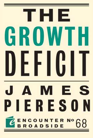 The Growth Deficit de James Piereson