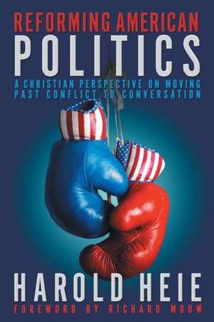 Reforming American Politics de Harold Heie