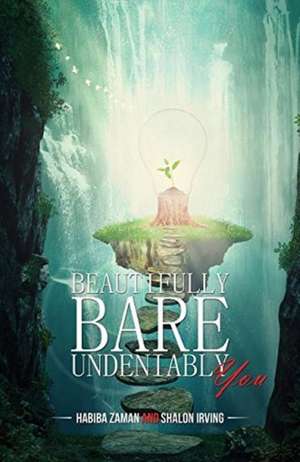 Beautifully Bare, Undeniably You de Habina Zaman