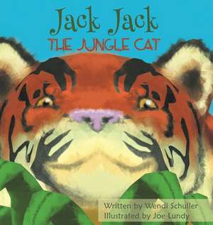 Jack Jack the Jungle Cat de Wendi Schuller