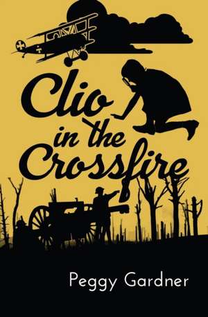 Clio in the Crossfire de Peggy Gardner