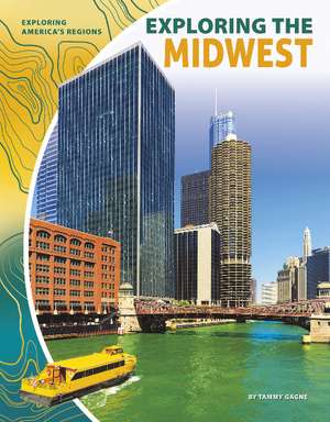 Exploring the Midwest de Tammy Gagne