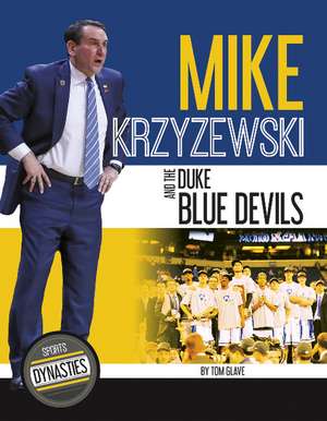 Mike Krzyzewski and the Duke Blue Devils de Tom Glave