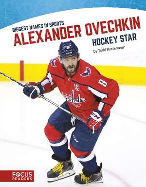 Alexander Ovechkin: Hockey Star de Todd Kortemeier