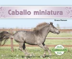 Caballo miniatura (Miniature Horses) de Grace Hansen