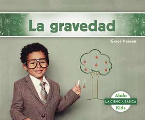 La gravedad (Gravity) de Grace Hansen