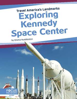 Exploring Kennedy Space Center de Emma Huddleston