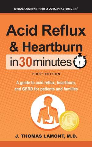 Acid Reflux & Heartburn In 30 Minutes de M. D. J. Thomas Lamont