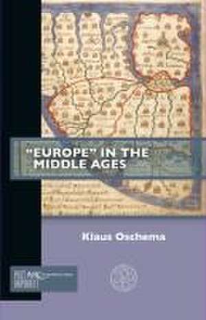 "Europe" in the Middle Ages de Klaus Oschema