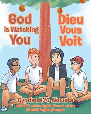 God Is Watching You de Cyprien K. M. Akout