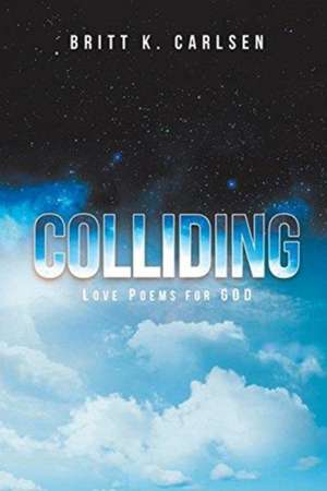 Colliding de Britt K. Carlsen