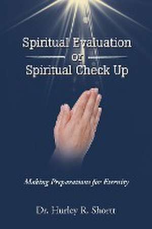 Spiritual Evaluation or Spiritual Check Up de Hurley R. Shortt