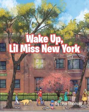 Wake Up, Lil Miss New York de Lisa Thomas