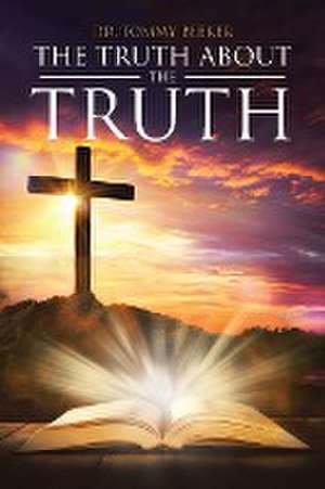 The Truth About The TRUTH de Tommy Beeker