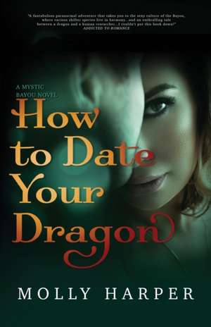 How To Date Your Dragon de Molly Harper