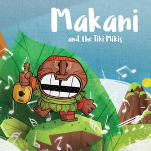 Makani and the Tiki Mikis de Mike P. Leon