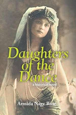 Daughters of the Dance de Armida Nagy Rose