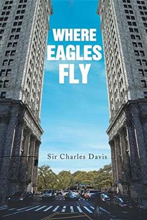 Charles Davis: Where Eagles Fly