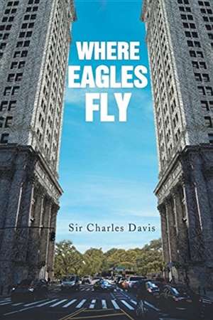 Where Eagles Fly de Charles Davis