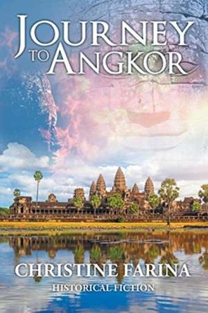 Journey to Angkor de Christine Farina