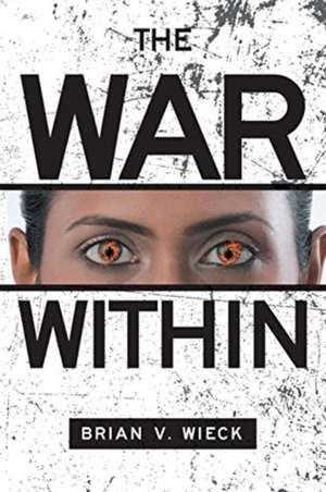 The War Within de Brian V Wieck