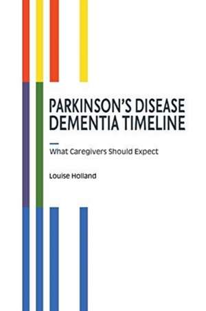 Parkinson's Disease Dementia Timeline de Louise Holland