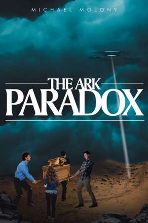 The Ark Paradox de Michael Molony