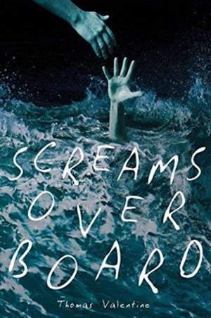 Screams Overboard de Thomas Valentine