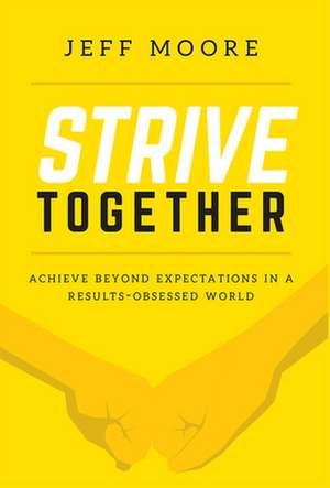 Strive Together de Jeff Moore