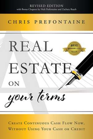 Real Estate On Your Terms (Revised Edition) de Chris Prefontaine