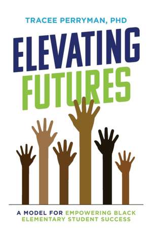 Elevating Futures de Tracee Perryman