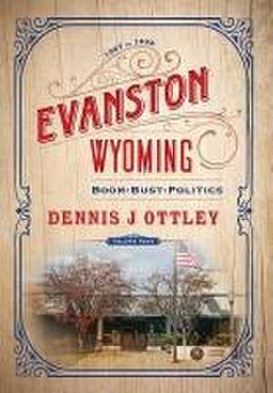 Evanston Wyoming Volume 4 de Dennis J Ottley