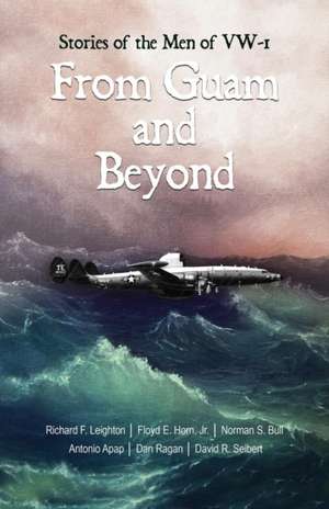 From Guam and Beyond de Richard (Dick) Leighton